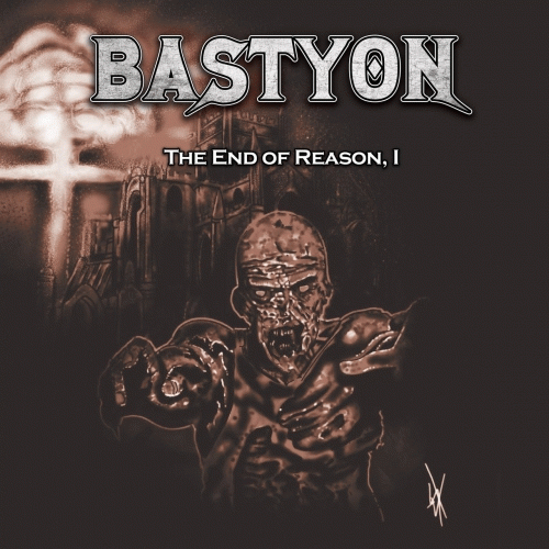 Bastyon (UK) : The End of Reason, I